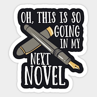 Oh, This Is So Going In My Next Novel. Sticker